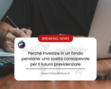 Perché investire in un fondo pensione: una scelta consapevole per il futuro previdenziale