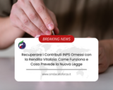 Recuperare i Contributi INPS Omessi con la Rendita Vitalizia: Come Funziona e Cosa Prevede la Nuova Legge