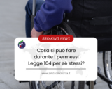 Cosa si può fare durante i permessi Legge 104 per sé stessi?