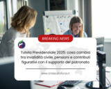 Tutela Previdenziale 2025: cosa cambia tra invalidità civile, pensioni e contributi figurativi con il supporto del patronato