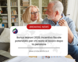 Bonus Maroni 2025: incentivo fiscale potenziato per chi resta al lavoro dopo la pensione