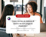 Cosa rischia un datore di lavoro se non paga lo stipendio?