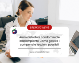 Amministratore condominiale inadempiente: Come gestire i compensi e le azioni possibili
