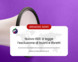 Nuovo ISEE: è legge l’esclusione di buoni e libretti
