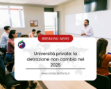 Università private: la detrazione non cambia nel 2025