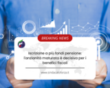 Iscrizione a più fondi pensione: l’anzianità maturata è decisiva per i benefici fiscali