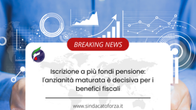 Iscrizione a più fondi pensione: l’anzianità maturata è decisiva per i benefici fiscali