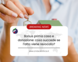Bonus prima casa e donazione: cosa succede se l’atto viene revocato?
