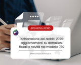 Dichiarazione dei redditi 2025: aggiornamenti su detrazioni fiscali e novità nel modello 730