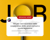 TFR per i soci lavoratori delle cooperative: diritti, errori comuni e novità legislative