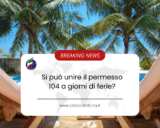 Si può unire il permesso 104 a giorni di ferie?