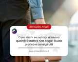 Cosa rischi se non vai al lavoro quando il datore non paga? Guida pratica e consigli utili