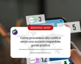 Come procedere alla notifica verso una società irreperibile: guida pratica