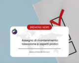 Assegno di mantenimento: tassazione e aspetti pratici