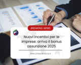 Nuovi incentivi per le imprese: arriva il bonus assunzione 2025