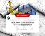 Abusi edilizi: Guida pratica per riconoscerli e affrontarli