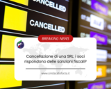 Cancellazione di una SRL: i soci rispondono delle sanzioni fiscali?